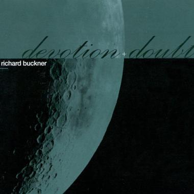 Richard Buckner -  Devotion and Doubt